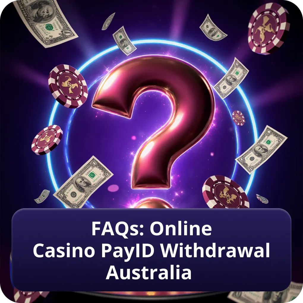 FAQs: Online Casino PayID Withdrawal Australia