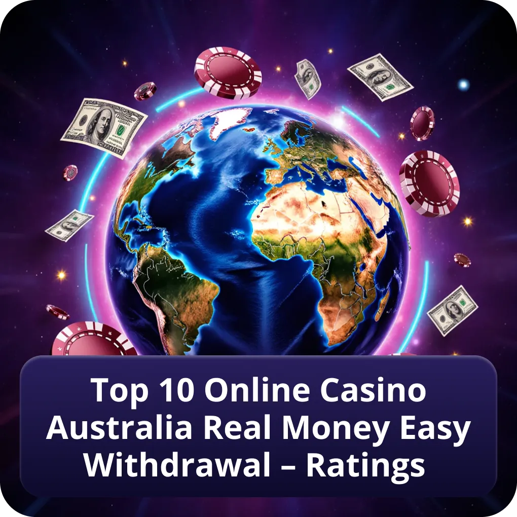 Top 10 Online Casino Australia Real Money Easy Withdrawal – Ratings
